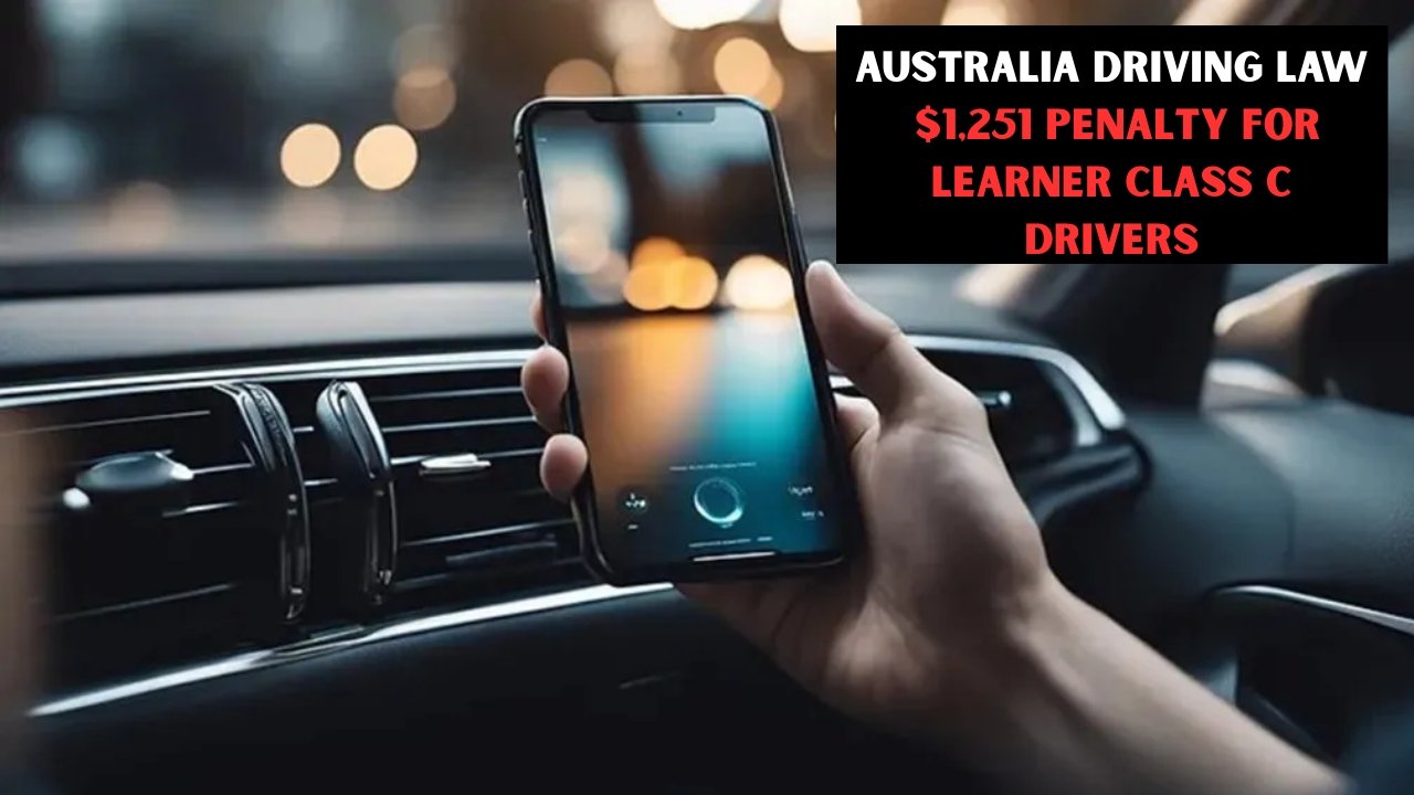 Australia Driving Law $1,251 Penalty for Learner Class C Drivers