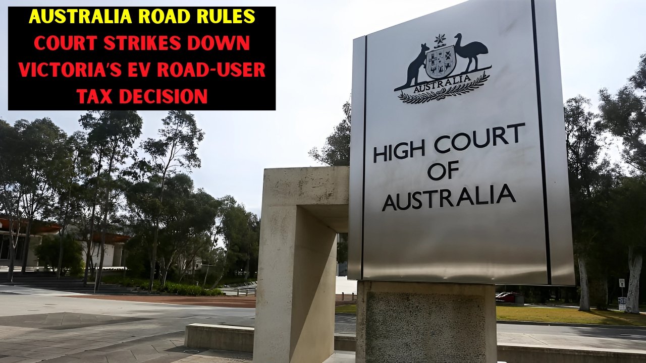 Australia Road Rules Court Strikes Down Victoria’s EV Road-User Tax Decision
