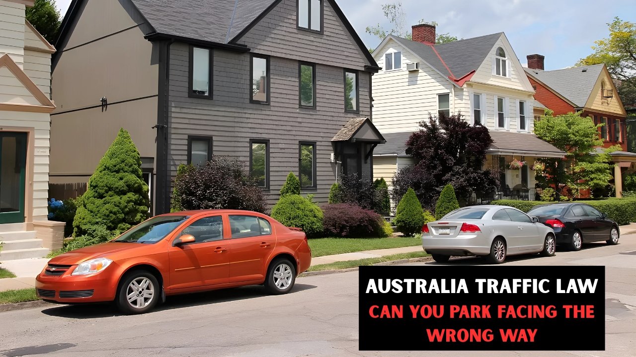 Australia Traffic Law Can You Park Facing the Wrong Way