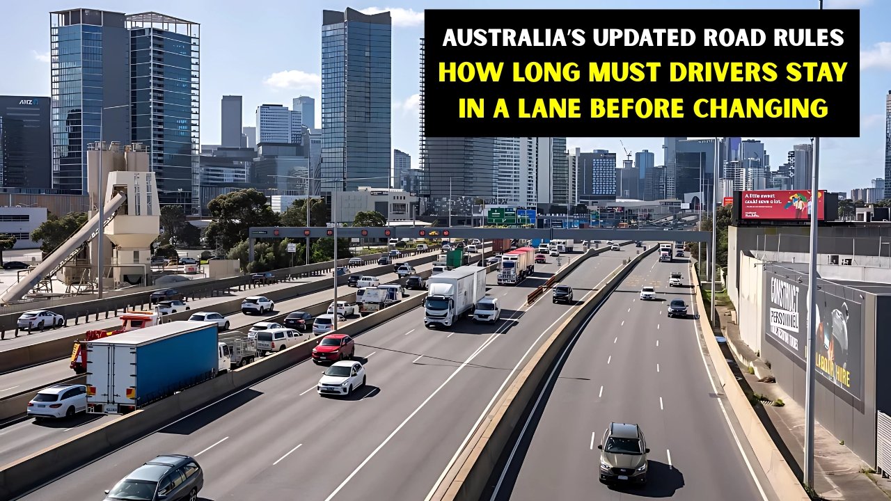 Australia’s Updated Road Rules How Long Must Drivers Stay in a Lane Before Changing