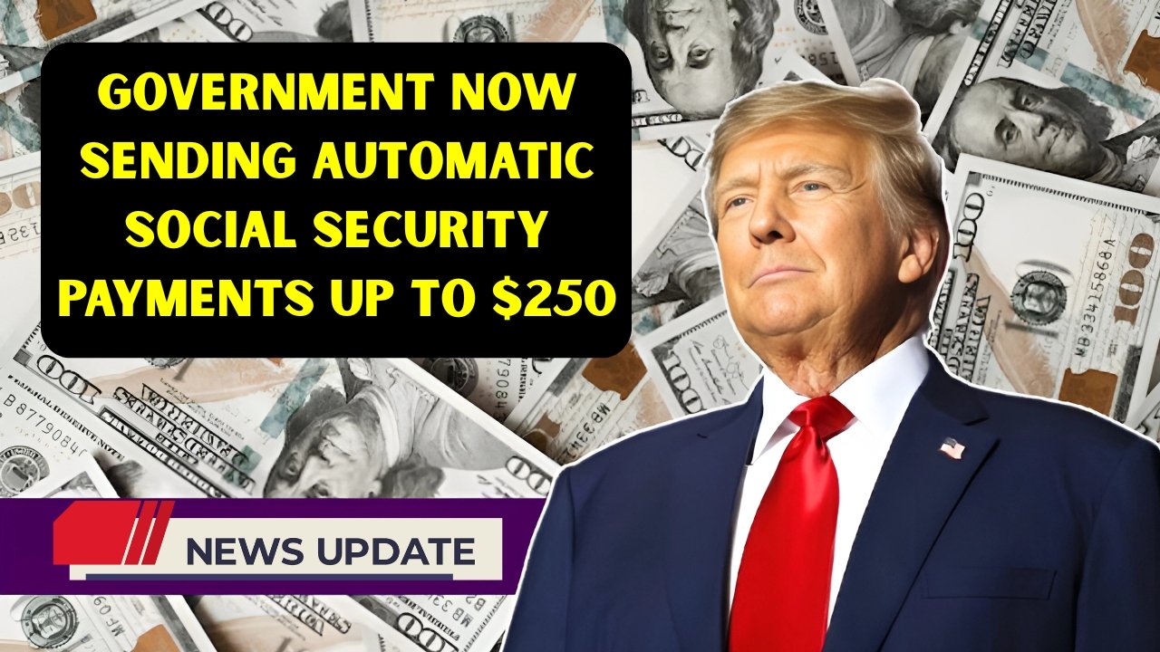 Government Now Sending Automatic Social Security Payments Up to $250