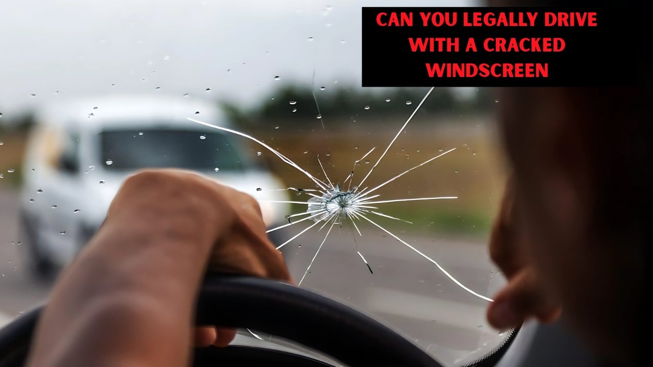 Can You Legally Drive With a Cracked Windscreen