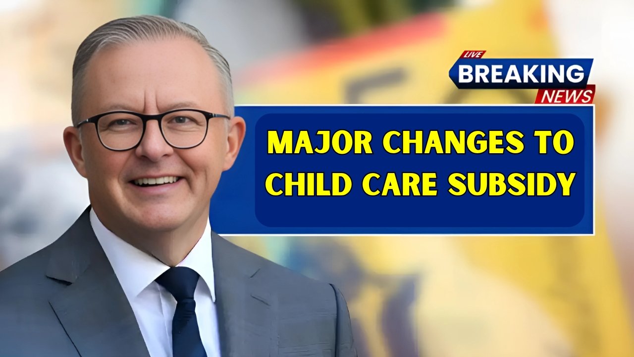 major changes to Child Care Subsidy