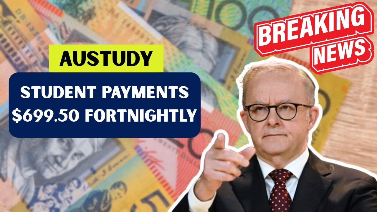 Austudy Student Payments 2025 – Claim $699.50 Fortnightly With New Rules