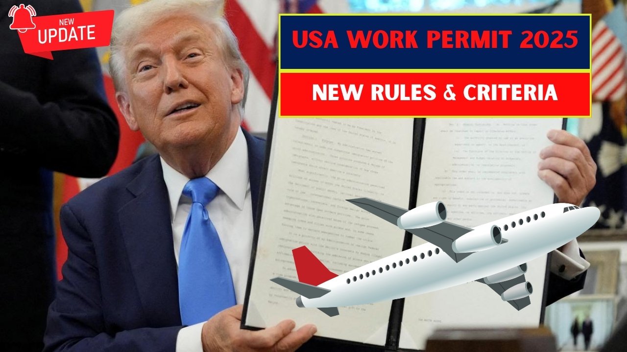 USA Work Permit 2025 – New Rule Changes, Eligibility Criteria & How to Apply